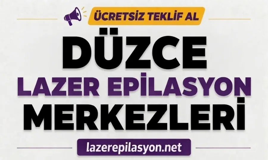 Düzce Lazer Epilasyon